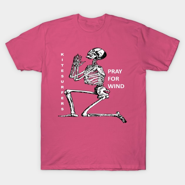 Kiteboarding Humor Kneeling Skeleton Praying For Wind 2 T-Shirt by taiche